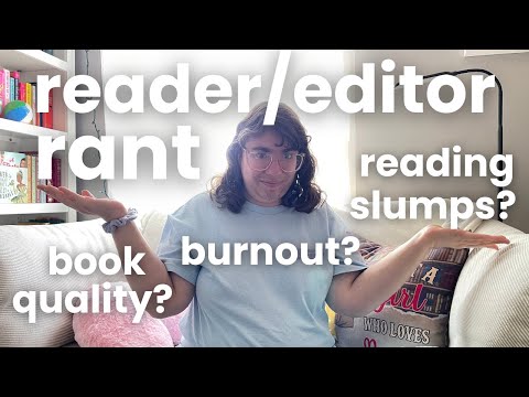 Reader/Editor Rant & Discussion Ep 1📚burnout, slumps, book quality, how my reading taste has changed
