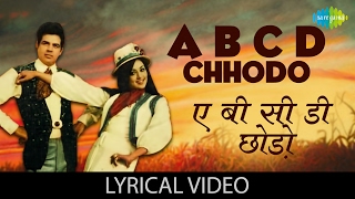 A B C D Chhodo Lyrical  ए बी सी डी �
