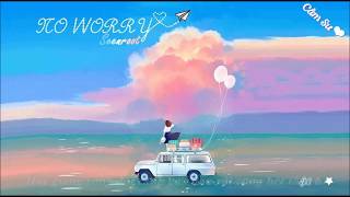[Vietsub] No Worry - SEENROOT
