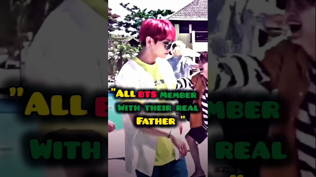All  BTS Member with their real Father ~ 💜🥰 #100kviews #btsarmy #bts #btsshorts