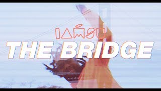 IAMSU! - “The Bridge” (Visualizer)