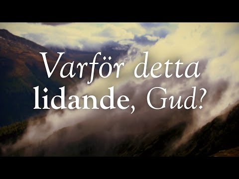 Varför detta lidande. Gud?