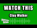 Clay Walker - Watch This (Karaoke Version)