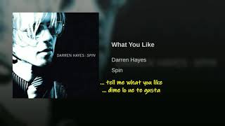 Darren Hayes What You Like Traducida Al Español