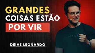 Falta POUCAS HORAS pra Deus ENTREGAR o MILAGRE NA SUA MÃO | Deive Leonardo