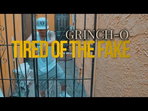 Grinch-O - Tired Of The Fake (Official Music Video)