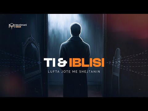 Ti dhe Iblisi | Strategjia e Shejtanit