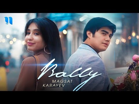 Magsat Karayev - Bally | Магсат Караев - Баллй