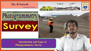 Introduction and Types of Photogrammetry Survey by Mr.B Suresh