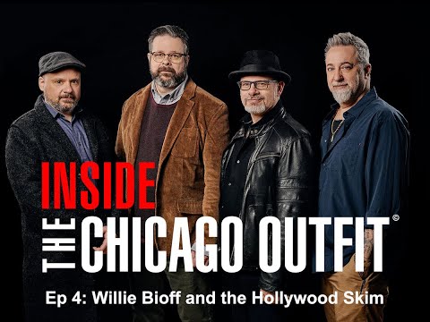 Inside the Chicago Outfit - Episode 4: Willie Bioff and the Hollywood Skim