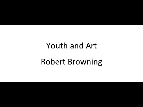 Youth and Art - Robert Browning