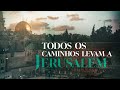 TODOS OS CAMINHOS LEVAM A JERUSALÉM Mensagem Da Noite Lamartine Posella