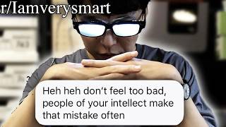 THE MOST CRINGE OF R/IAMVERYSMART