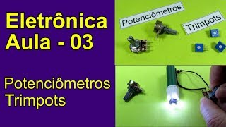 Eletrônica: Aula 03 - Potenciômetros e Trimpots