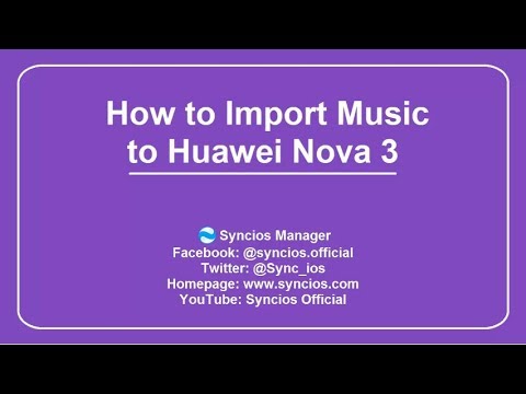 How to Import Music to Huawei Nova 3