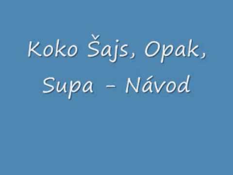 Koko Šajs, Opak, Supa - Návod