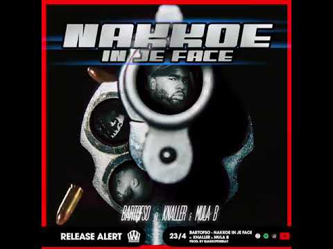 Bartofso-nakkoe in je face ft. KNALLER MULA B (PROD BY ILIASSOPDEBBEAT)