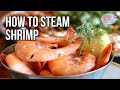 How to Steam Shrimp - Basic Kitchen Skills