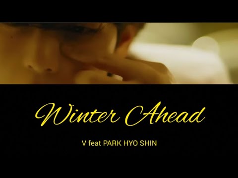 【和訳】V with PARK HYO SHIN - Winter Ahead 【日本語字幕/歌詞】