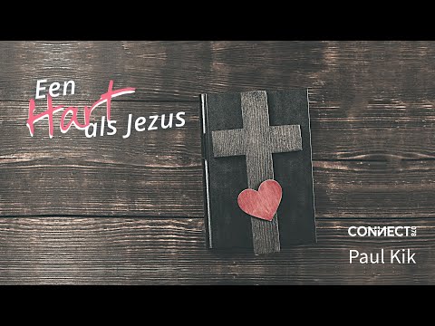 Paul Kik | Een hart als Jezus | 21 juli 2024