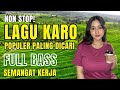 KOMPILASI LAGU KARO POPULER PALING DICARI ️TEMAN PERJALANAN Lagukaroviral Lagukaroterbaru