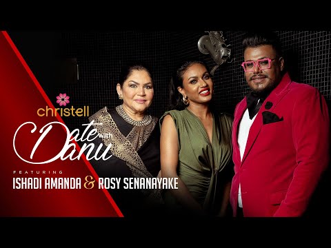 Date with Danu | Ishadi Amanda (Mrs World 2024 1st Runner Up) and Rosy Senanayake