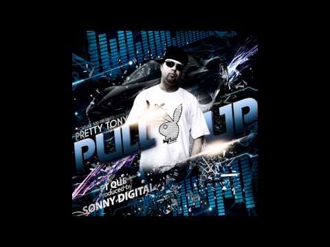 Pretty Tony - Pull Up Feat. Que [Prod. By Sonny Digital] Clean