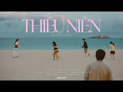 [playlist] Một đường nở hoa, Thiếu niên,...| List nhạc Trung gợi nhớ về thanh xuân 🎶🎧