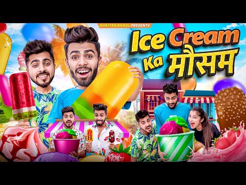 ICE - CREAM KA  मौसम || Shaitan Rahul