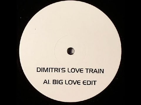 Pete Heller vs D Train - Dimitri's love train (Big love edit)