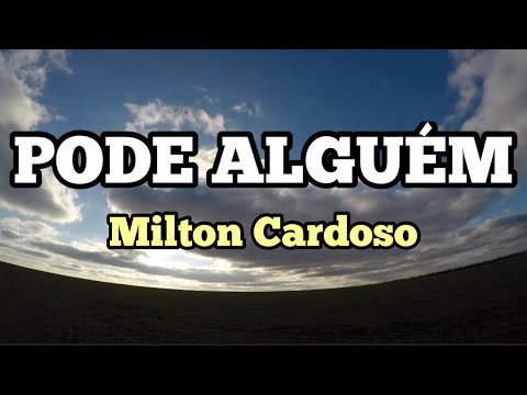 Milton Cardoso - Pode alguém | LYRIC Vídeo