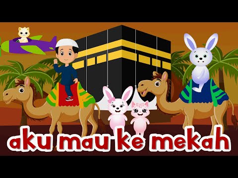 Lagu Anak Islami Aku Mau Ke Mekkah - Lagu Anak Indonesia Viral