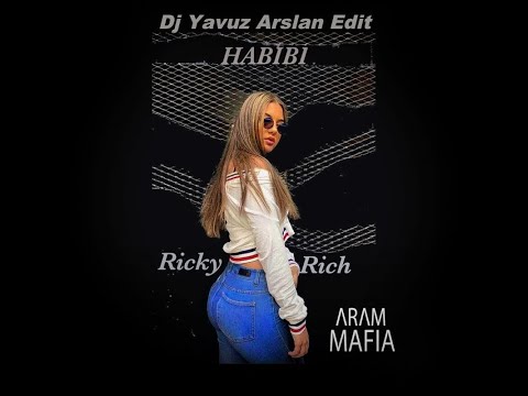Ricky Rich ft. Aram Mafia - Habibi (Yavuz Arslan - Edit)
