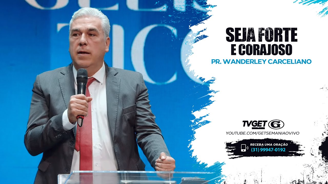 Seja forte e corajoso | Pr. Wanderley Carceliano | Culto Evangelístico | 06/08/2023