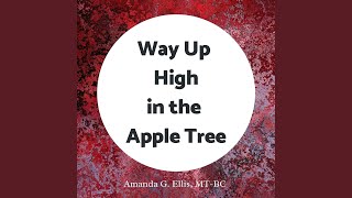 Way up High in the Apple Tree