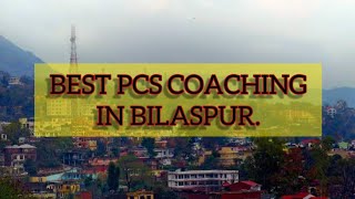 Best PCS Coaching in Bilaspur | Top PCS Coaching in Bilaspur