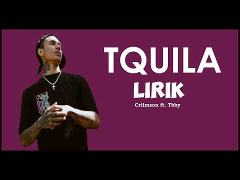 Tquila Lirik ||Criimson ft  Tbby