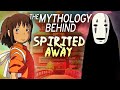 Spirited Away Revealed The Real Mythology Folklore Explained