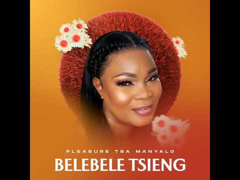Belebele tsieng x Pleasure mathomong thomong (Pleasure tsa manyalo)
