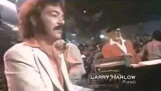 Larry Harlow - El Dolorcito de Mi China - Music Video