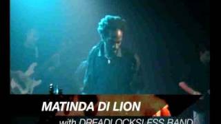 Matinda di Lion with Dreadlocksless Band