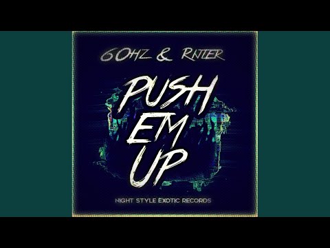 Push Em Up (Original Mix)