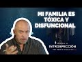 Ep 75 "Mi familia es tóxica y disfuncional" - Momentos de introspección