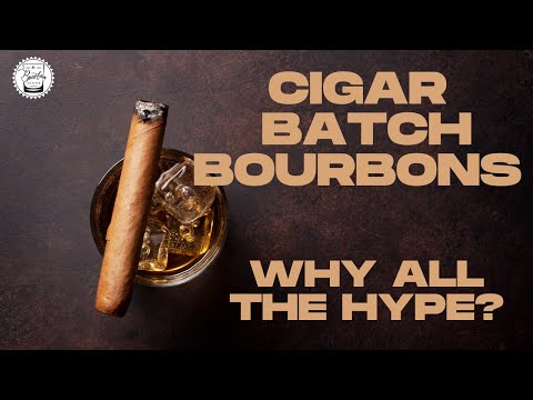 Episode 347: Cigar Batch Bourbons - Why All The Hype?