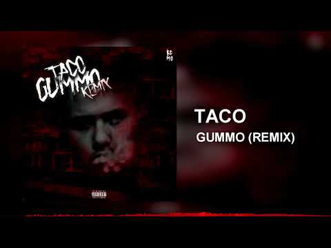 TacoFromKC - 'GUMMO' (Remix)