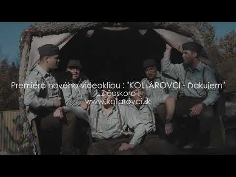 KOLLÁROVCI- NOVÝ VIDEOKLIP- ĎAKUJEM- už čoskoro !!!- Trailer 11/2019