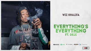 Wiz Khalifa - Everything&#39;s Everything Ft. Deji
