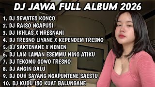 Download lagu DJ JAWA FULL ALBUM TERBARU 2026 FULL BASS🎵DJ SEWATES KONCO🎵DJ RAISO NGAPUSI🎵DJ IKHLAS X NRESNANI mp3