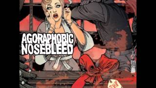 Agoraphobic Nosebleeed - Unusual Cruelty