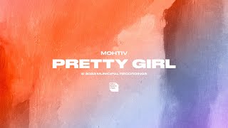 Mohtiv - Pretty Girl video